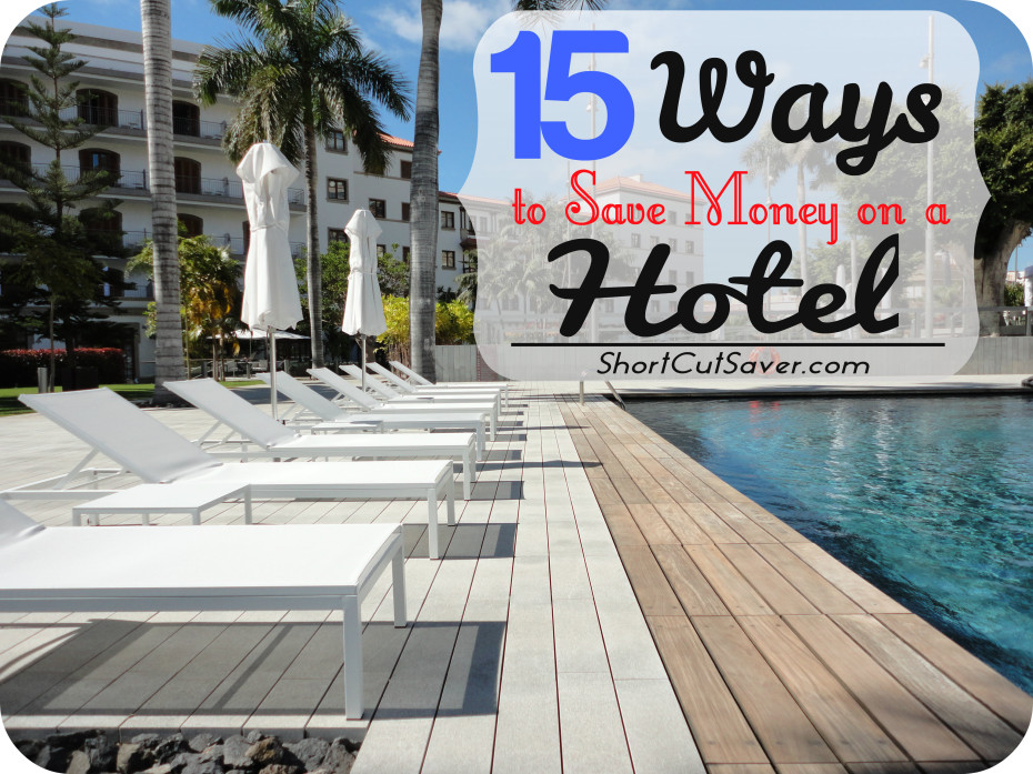 15 ways to save money on a hotel