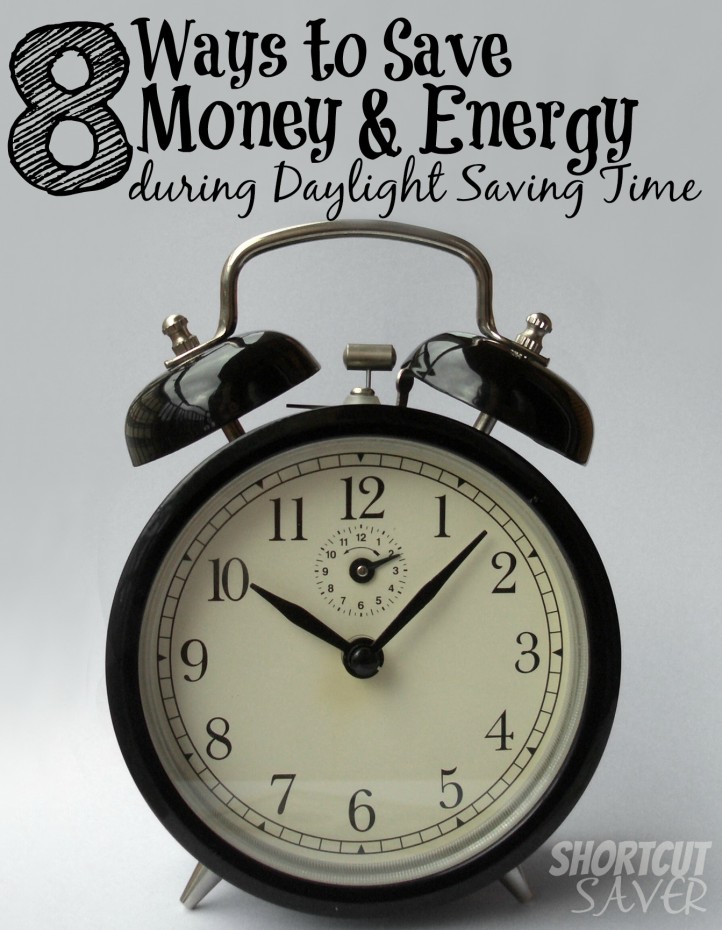 8 Ways to Save Money & Energy During Daylight Saving Time