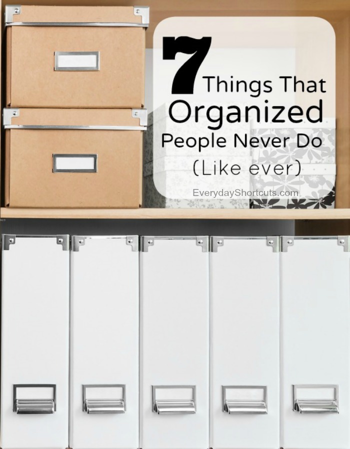 7 Things Organized People Never Do