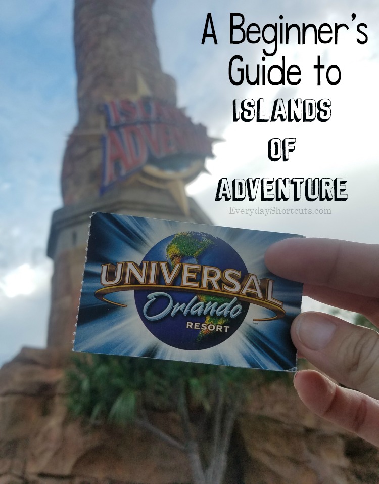 A Beginner's Guide to Islands of Adventure