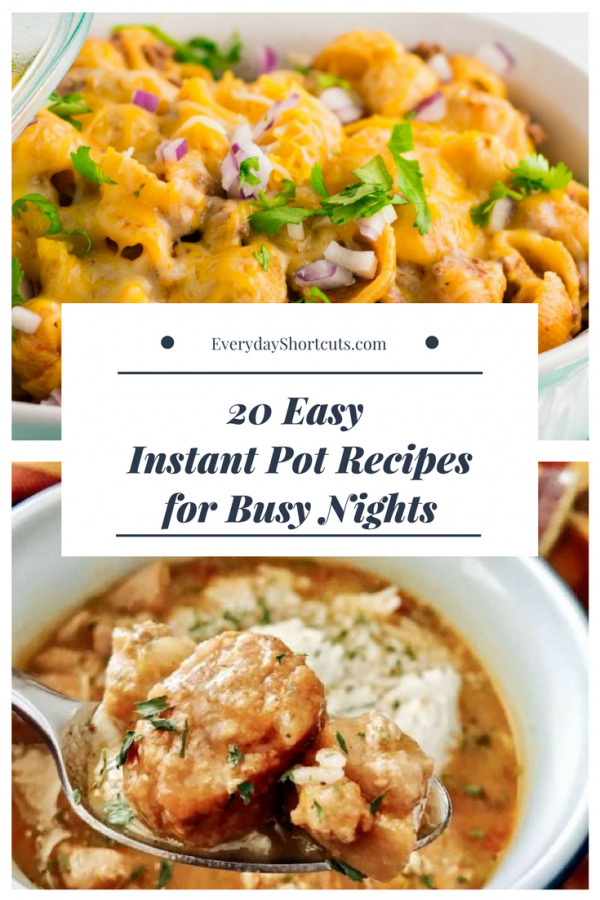 20 Easy Instant Pot Recipes For Busy Nights - Everyday Shortcuts