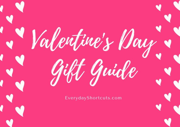 2023 Valentine's Day Gift Guide - Everyday Shortcuts