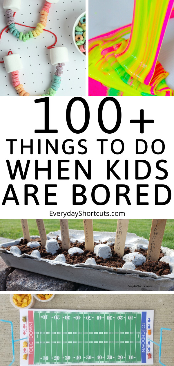 100+ Things to Do When Kids Are Bored - Everyday Shortcuts